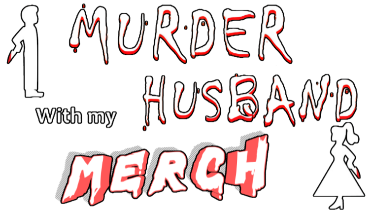 Murder With My Husband Merch