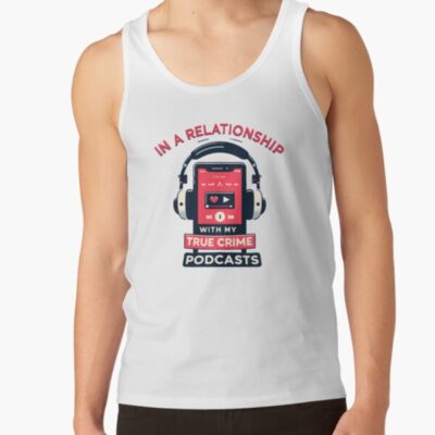 Alternative view of True Crime Podcast Relationship Mwmh Tank Top