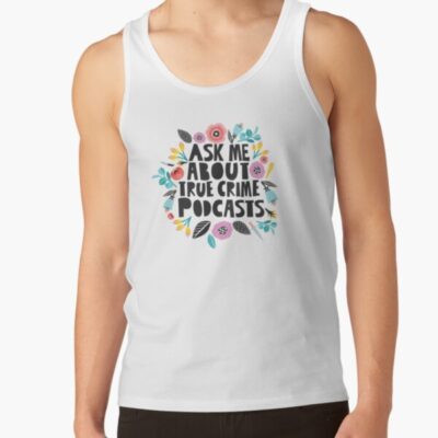 Ask Me About True Crime Podcasts Mwmh Tank Top