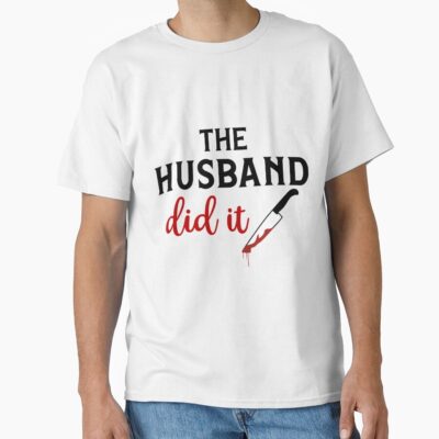 The Husband Did It Mwmh Style T-shirt