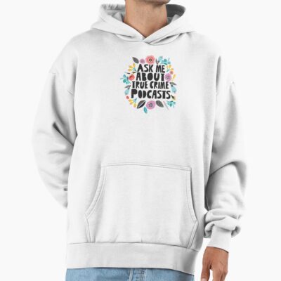 Ask Me About True Crime Podcasts Mwmh Hoodie