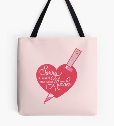 Sorry I Always Talk About Murder Mwmh Tote Bag